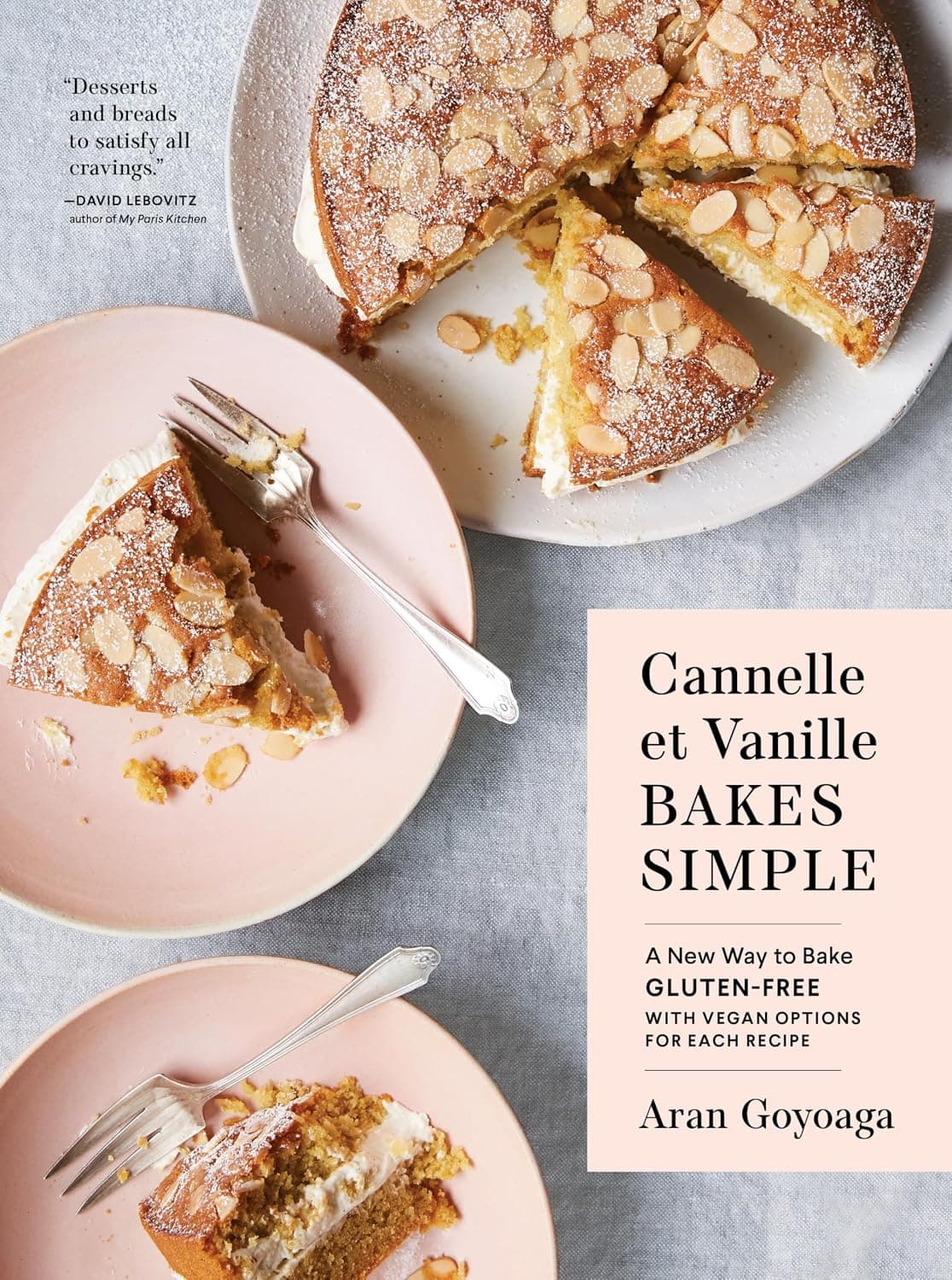 Cannelle et Vanille Bakes Simple: A New Way to Bake Gluten-Free (with Vegan Options for Most Recipes) — photo 1
